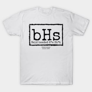 bHs (Bald headed H*e Sh*t) [nWo Style] Black letters T-Shirt